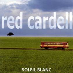 Red Cardell : Soleil Blanc